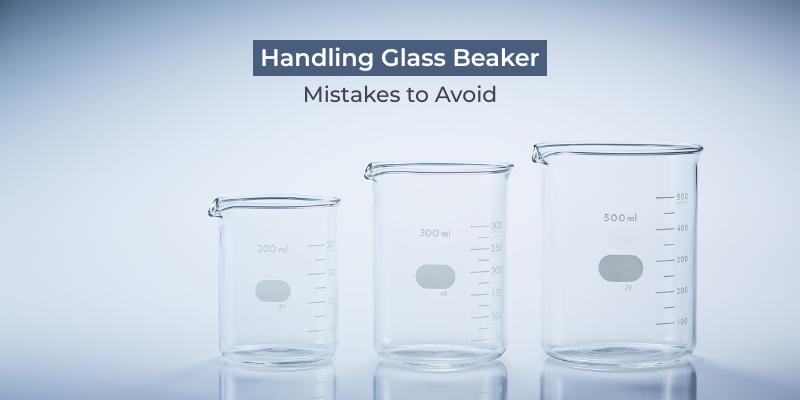 Glass Beaker Handling: 7 Mistakes to Avoid in the Lab