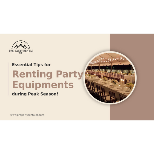 Essential Tips for Renting Party Equipment during Peak Season