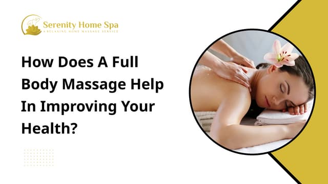 How Does A Full Body Massage Help In Improving Your Health? | PPT