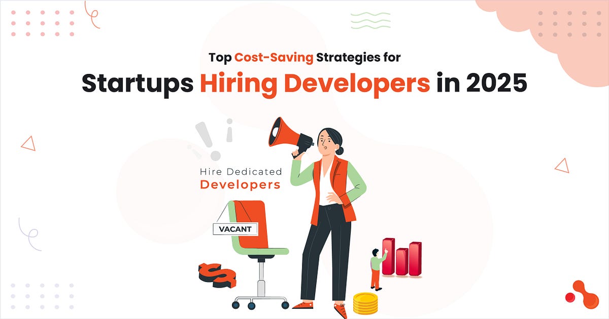 Top Cost-Saving Strategies for Startups Hiring Developers in 2025 | by Mukesh Ram | Jun, 2025 | Medium