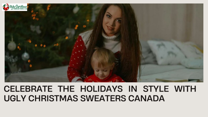 PPT - Celebrate the Holidays in Style with Ugly Christmas Sweaters Canada PowerPoint Presentation - ID:14280085