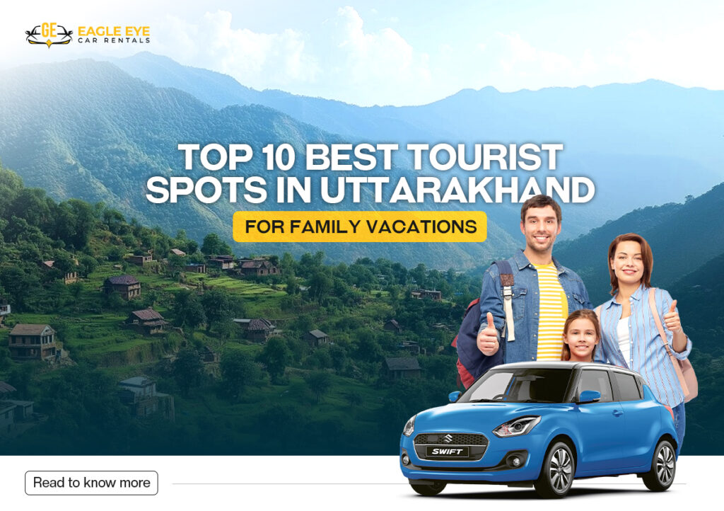 Top 10 Best Tourist Spots in Uttarakhand for Family Vacations