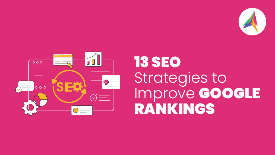 13 SEO Strategies to Improve Google Rankings in 2025 -