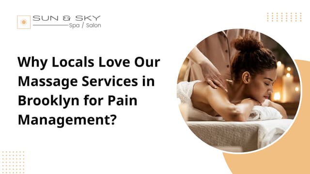 Why Locals Love Our Massage Services in Brooklyn for Pain Management? | PPT