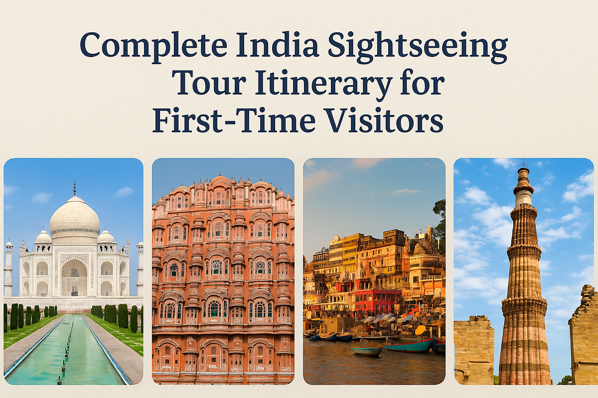 Complete India Sightseeing Tour Itinerary for First-Time Visitors