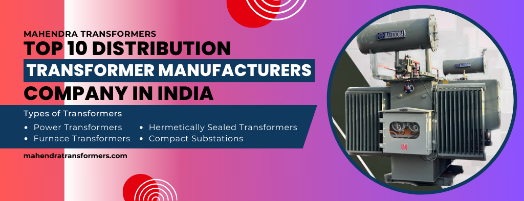 Top 10 Distribution Transformer Manufacturing Company in India
