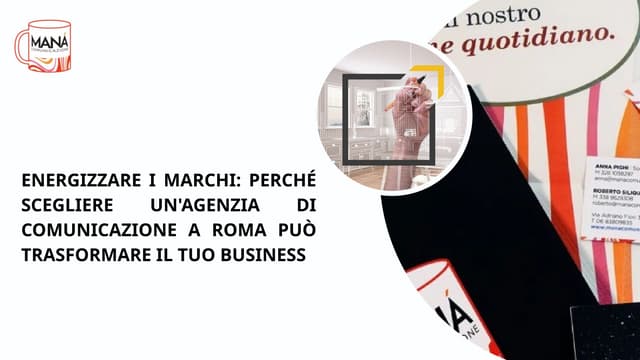 Energizzare i marchi: perché scegliere un'agenzia di comunicazione a Roma può trasformare il tuo business | PPT