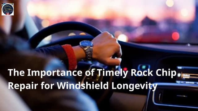 The Importance of Timely Rock Chip Repair for Windshield Longevity | PPTX