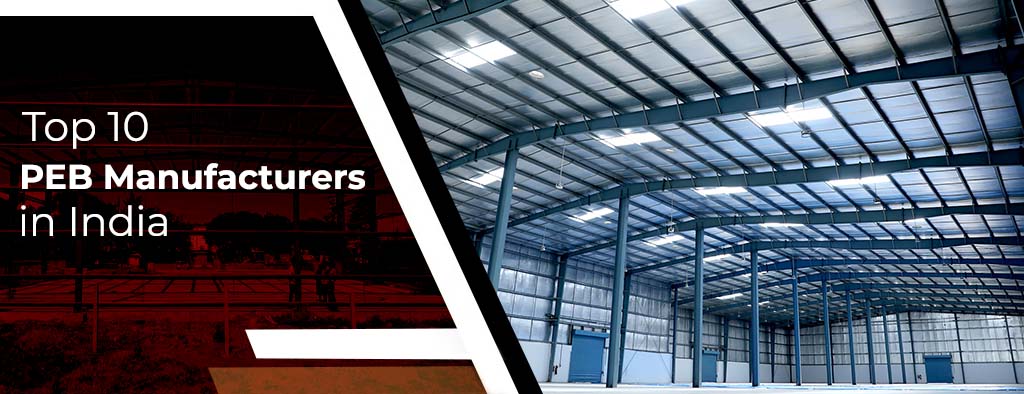 Top 10 PEB Manufacturers and Suppliers Company in India