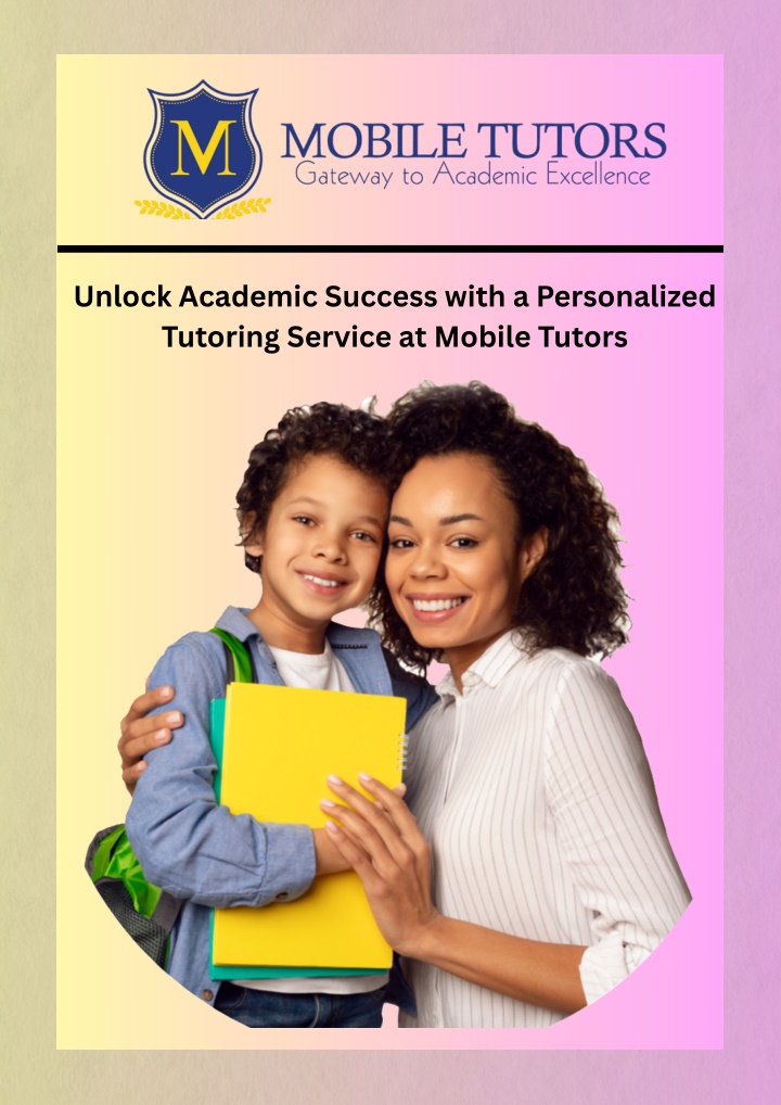 PPT - Unlock Academic Success with a Personalized Tutoring Service at Mobile Tutors PowerPoint Presentation - ID:14386935
